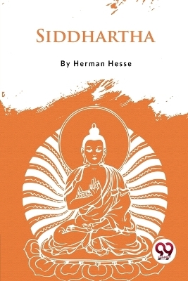 Siddhartha an Indian Tale - Hermann Hesse