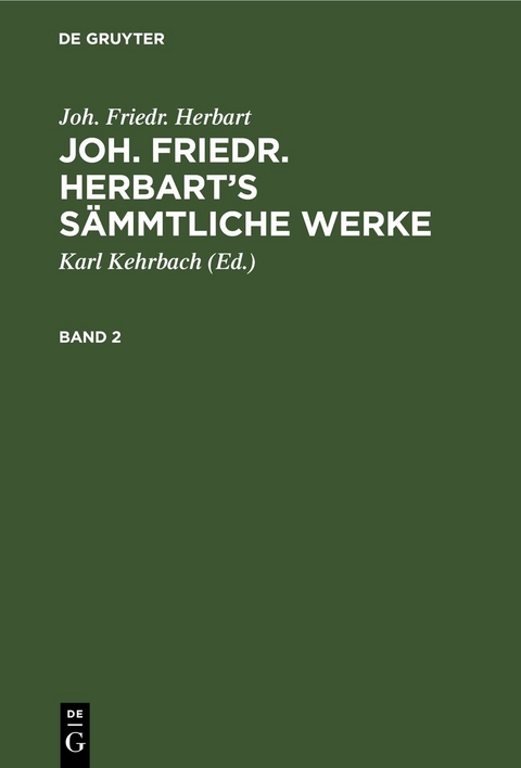 Joh. Friedr. Herbart&rsquo;s S&auml;mmtliche Werke. Band 2
