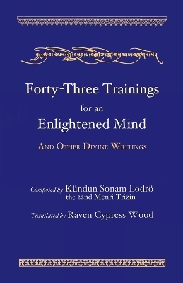 Forty-Three Trainings for an Enlightened Mind - Raven Cypress Wood