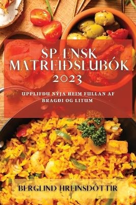 Sp&aelig;nsk Matrei&eth;slub&oacute;k 2023 - Berglind Hreinsd&oacute;ttir