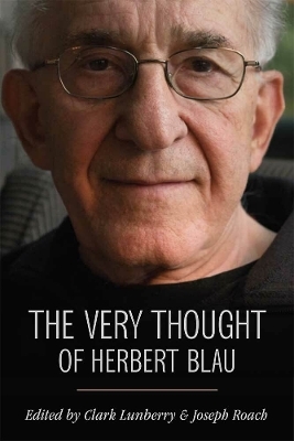 The Very Thought of Herbert Blau - Clark Lunberry, Joseph Roach