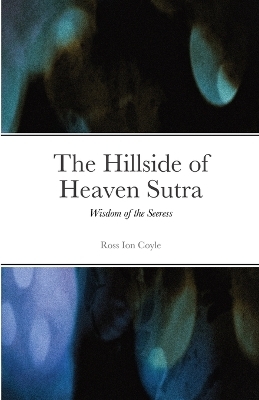 The Hillside of Heaven Sutra - Ross Coyle