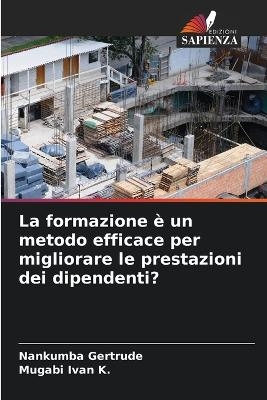 La formazione è un metodo efficace per migliorare le prestazioni dei dipendenti?