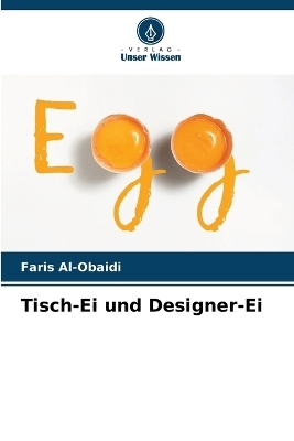 Tisch-Ei und Designer-Ei - Faris Al-Obaidi