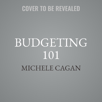 Budgeting 101 - Michele Cagan