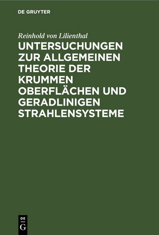 Untersuchungen zur allgemeinen Theorie der krummen Oberflächen und geradlinigen Strahlensysteme