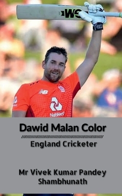 Dawid Malan Color - MR Vivek Kumar Pandey