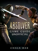 Absolver Game Guide Unofficial -  Chala Dar