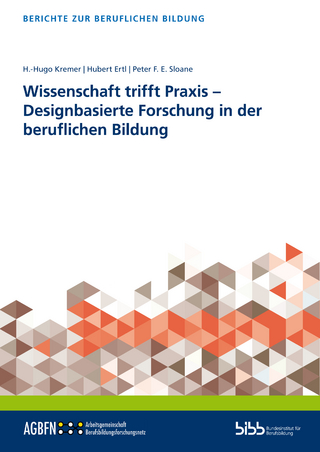 Wissenschaft trifft Praxis – Designbasierte Forschung in der beruflichen Bildung