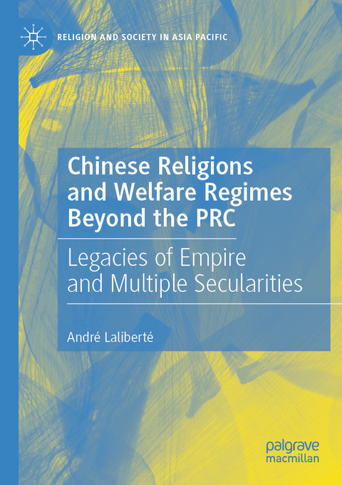 Chinese Religions and Welfare Regimes Beyond the PRC - Andr&eacute; Lalibert&eacute;