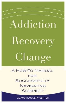 Addiction, Recovery, Change