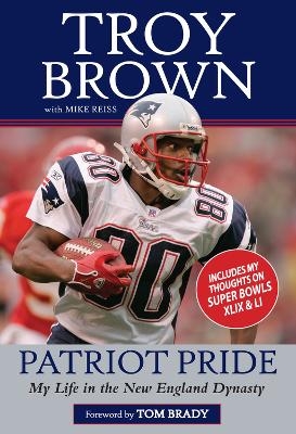 Patriot Pride - Troy Brown, Mike Reiss