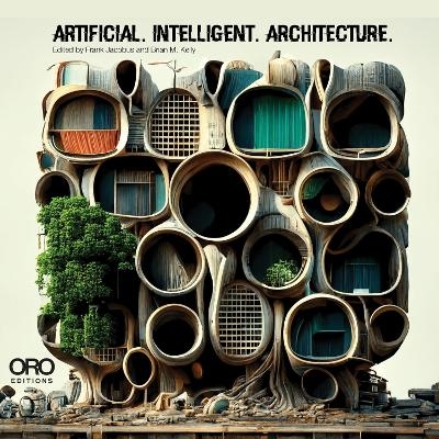Artificial Intelligent Architecture - Frank Jacobus, Brian M. Kelly