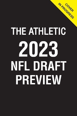 The Athletic 2023 NFL Draft Preview - Dane Brugler