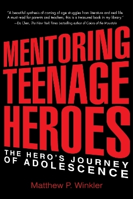 Mentoring Teenage Heroes - Matthew P. Winkler