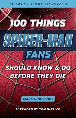 100 Things Spider Man Fans Should Know & do Before They Die