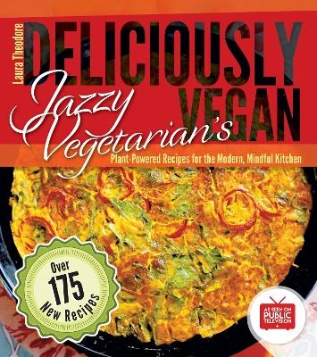 Jazzy Vegetarian's Deliciously Vegan - Laura Theodore
