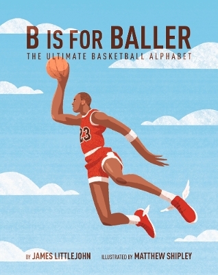 B is for Baller - James Littlejohn