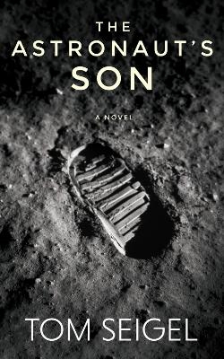 The Astronaut's Son - Tom Seigel