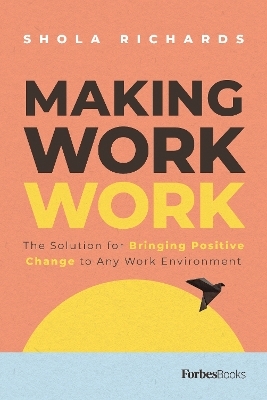 Making Work Work - Shola Richards