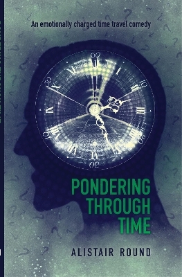 Pondering Through Time - Alistair Round