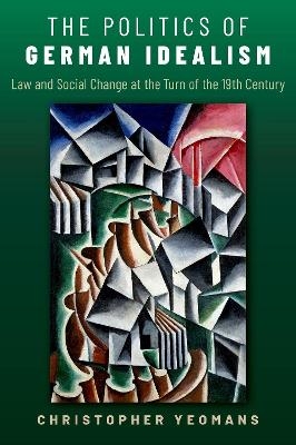 The Politics of German Idealism