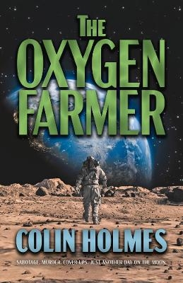 The Oxygen Farmer - Colin Holmes