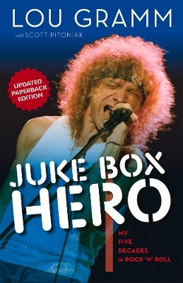 Juke Box Hero - Lou Gramm, Scott Pitoniak