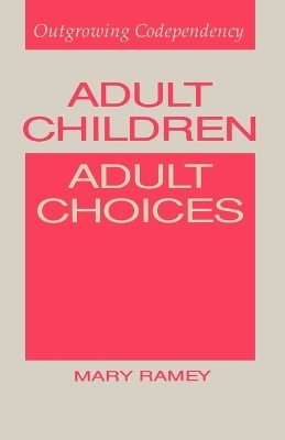 Adult Children, Adult Choices - Mary Ramey