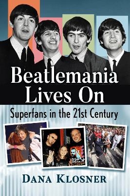Beatlemania Lives On - Dana Klosner