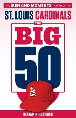 The Big 50: St. Louis Cardinals