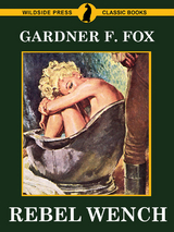 Rebel Wench -  Gardner F. Fox