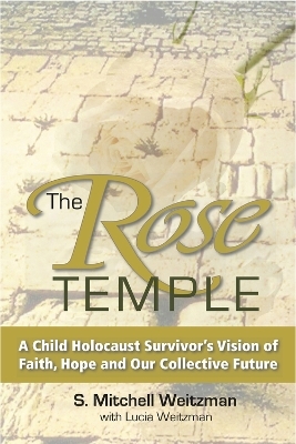 The Rose Temple - S Weitzman, Lucia Weitzman