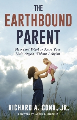 The Earthbound Parent - Jr. Conn  Richard A.