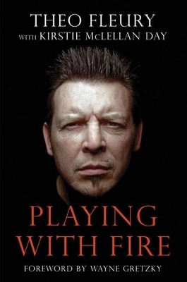 Playing With Fire - Theo Fleury, Kirstie McLellan