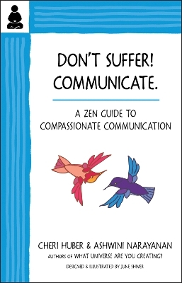 Don't Suffer, Communicate! - Cheri Huber, Ashwini Narayanan