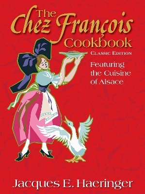 The Chez Francois Cookbook