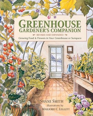 Greenhouse Gardener's Companion, Revised and Expanded Edition - Shane Smith