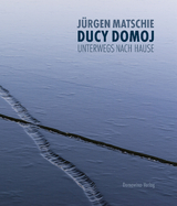 Ducy domoj - Unterwegs nach Hause - J&uuml;rgen Matschie