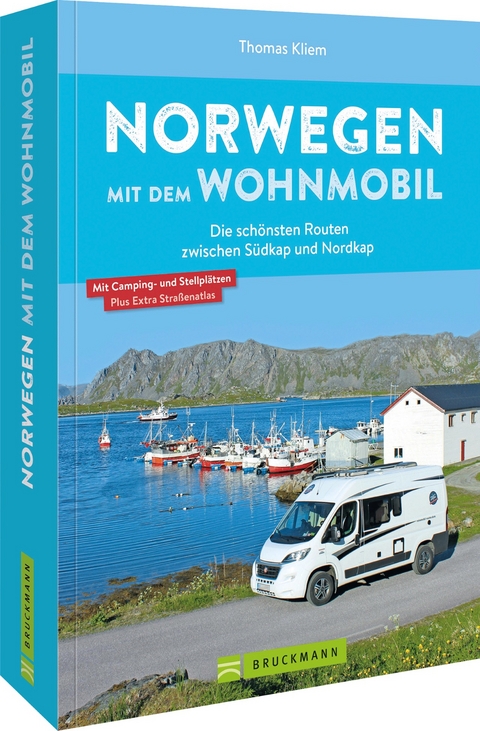 Norwegen mit dem Wohnmobil : die sch&ouml;nsten Routen zwischen S&uuml;dkap und Nordkap - Thomas Kliem