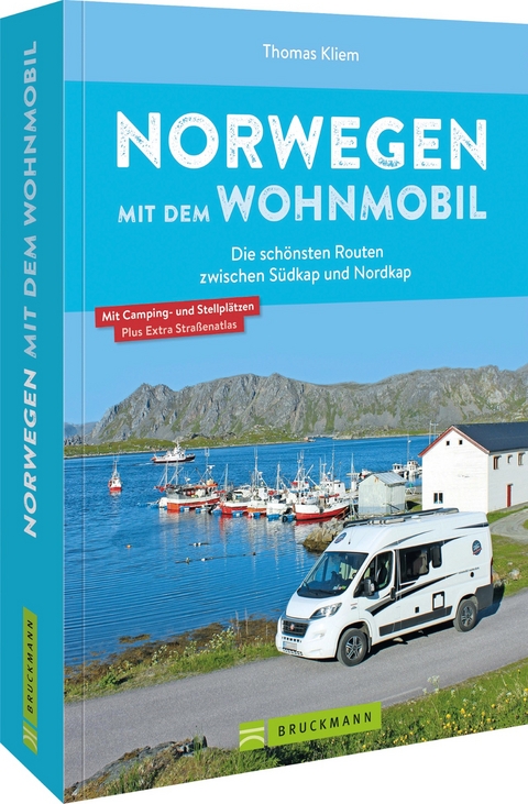 Norwegen mit dem Wohnmobil : die schönsten Routen zwischen Südkap und Nordkap - Thomas Kliem