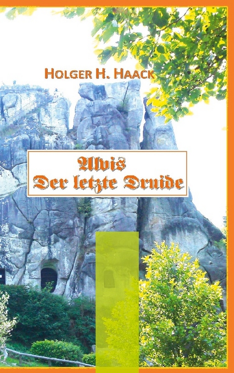 Alvis der letzte Druide - Holger H. Haack