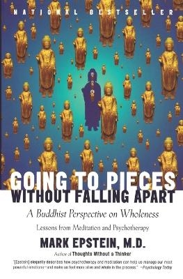 Going to Pieces Without Falling Apart - Mark Epstein
