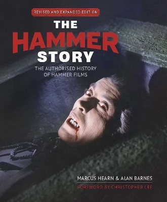The Hammer Story: Revised and Expanded Edition - Marcus Hearn, Alan Barnes