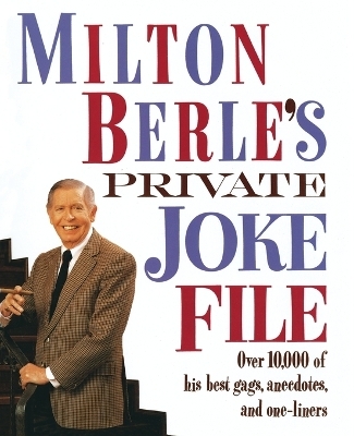 Milton Berle's Private Joke File - Milton Berle