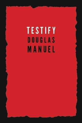 Testify - Douglas Manuel