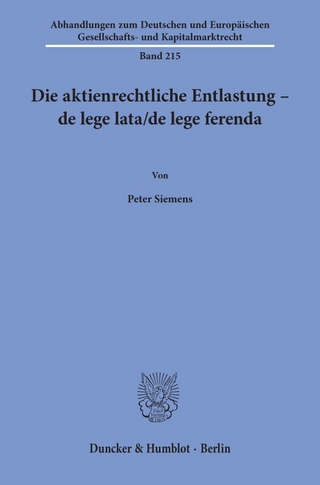Die aktienrechtliche Entlastung – de lege lata-de lege ferenda.