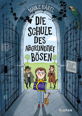 Die Schule des abgrundtief B&ouml;sen - Maike Harel