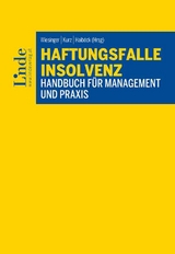 Haftungsfalle Insolvenz - Teresa Braunschmid, Johanna Fischer, Andreas Geroldinger, Julia Goth, Daniela Huemer, Christian Jetzinger, Alexander M&uuml;ller, Laura Viechtbauer