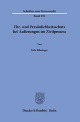 Ehr- und Pers&ouml;nlichkeitsschutz bei &Auml;u&szlig;erungen im Zivilprozess. - Julia K&ouml;ssinger